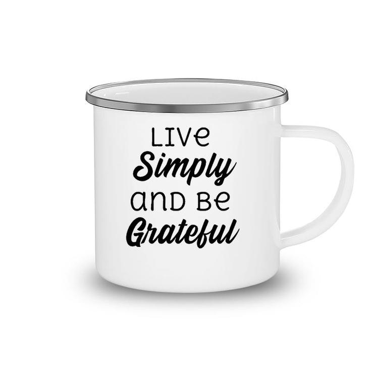 Live Simply And Be Grateful Inspirational Camping Mug