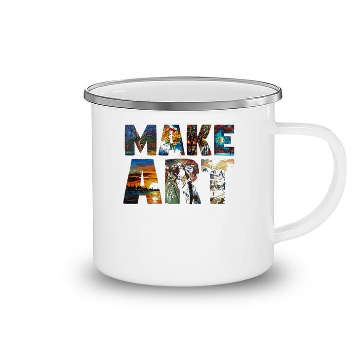Make Art Funny Artist Painting Cool Artistic Humor Design Camping Mug