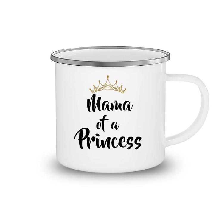 Mama Of Princess Gift Mother's Day Matching Camping Mug