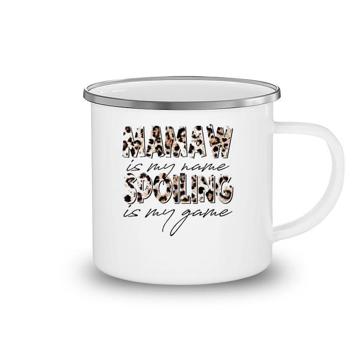 Mamaw Is My Name Spoiling Is My Game Leopard Mamaw Camping Mug