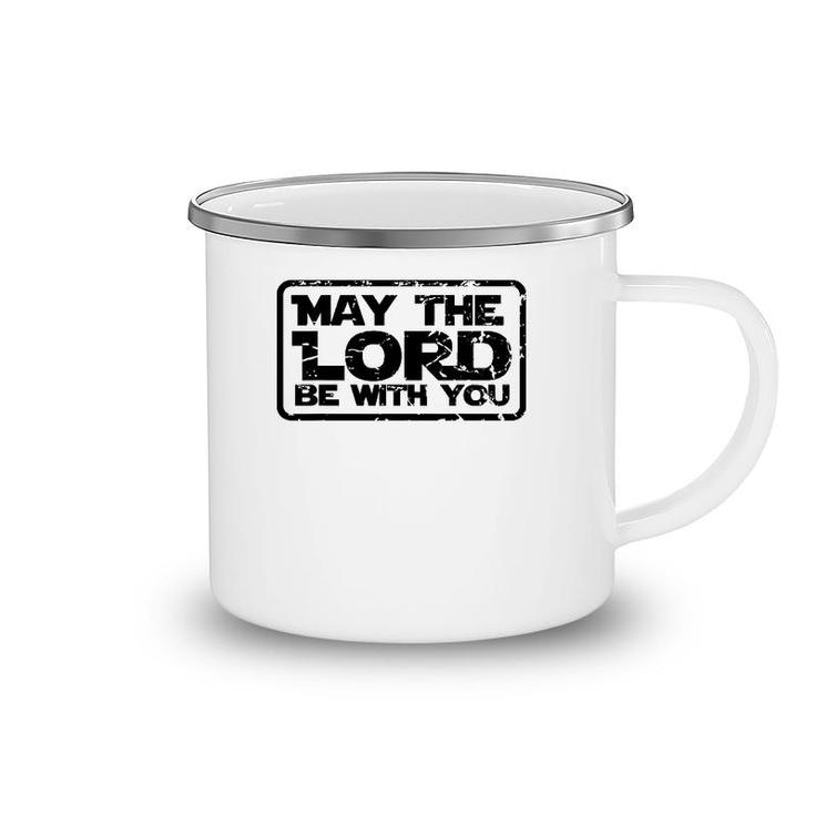 May The Lord Be With You Christian For Men Women Kid Camping Mug