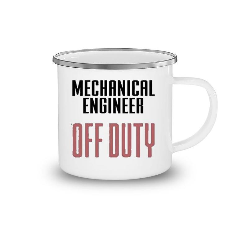 Mechanical Engineer Off Duty Camping Mug