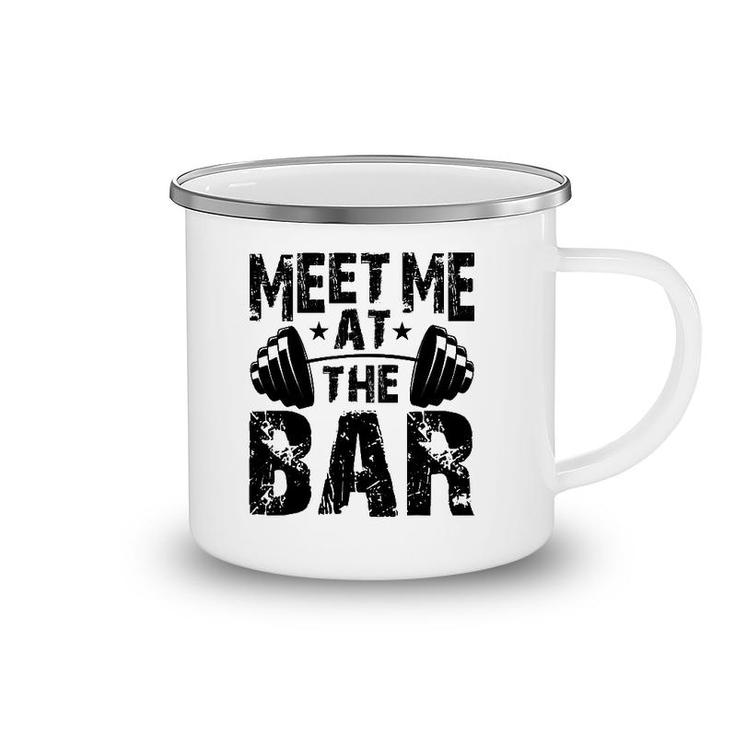 Meet Me At The Bar  Weightlifter Bodybuilder Gym Camping Mug