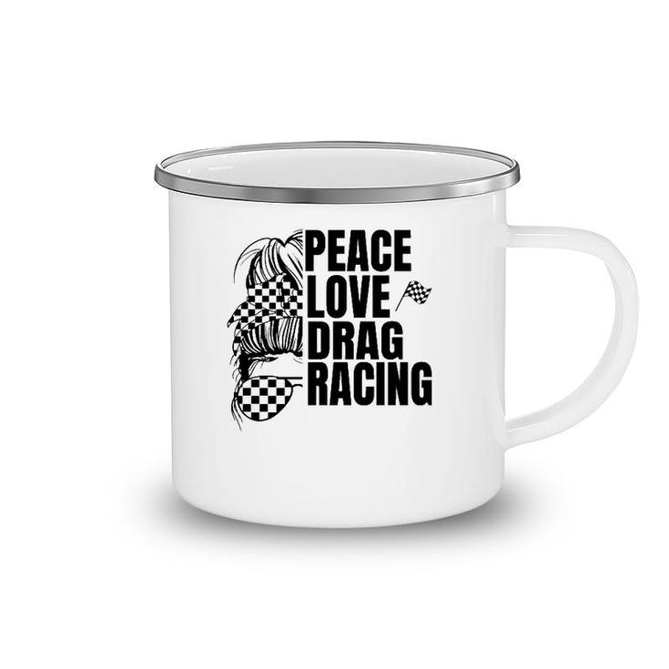 Messy Bun Racing Peace Love Drag Racing Camping Mug