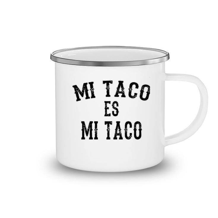 Mi Taco Es Mi Taco Camping Mug