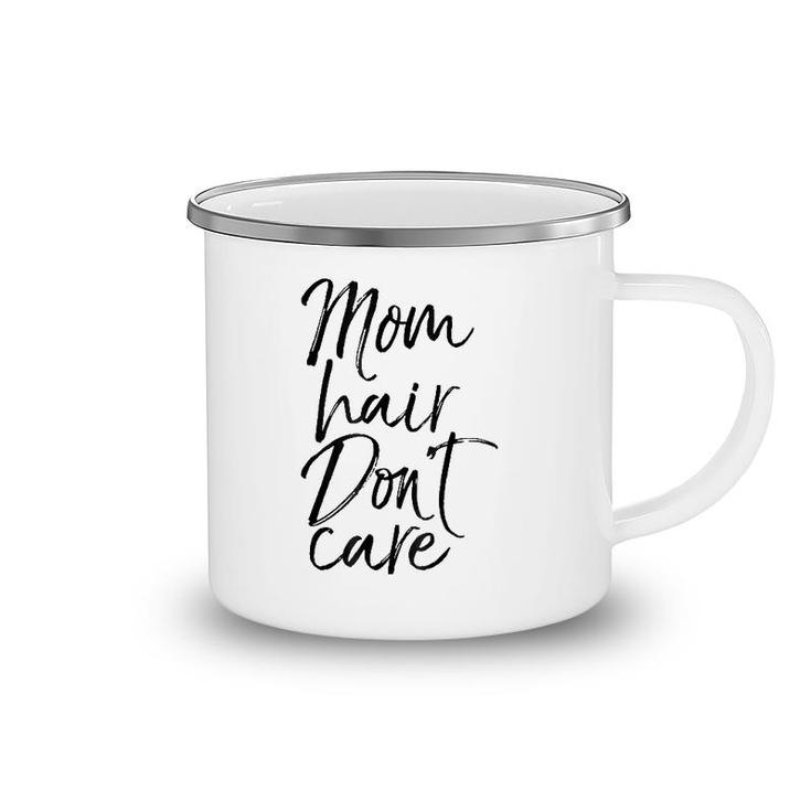 Mom Hair Don't Care  Mother's Day Gif Mom Of Boy Camping Mug