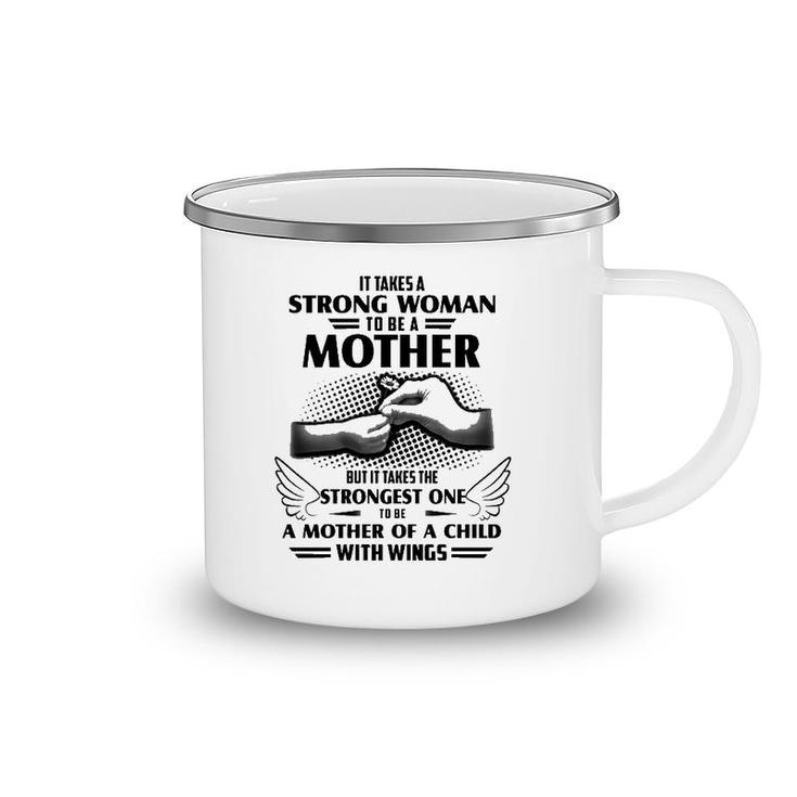 Mom Of Angel Baby Mother's Day Gift The Strongest One To Be A Mother Of A Child With Wings Camping Mug