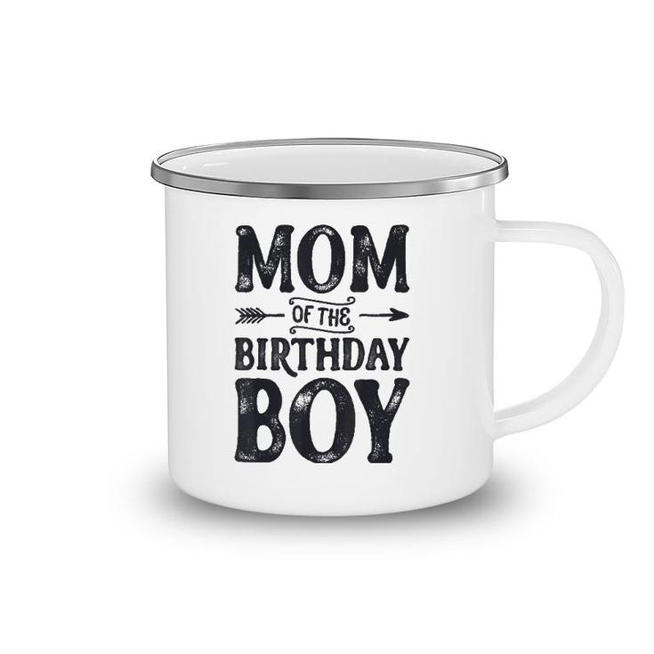 Mom Of The Birthday Boy Funny Mother Mama Moms Women Gifts Camping Mug