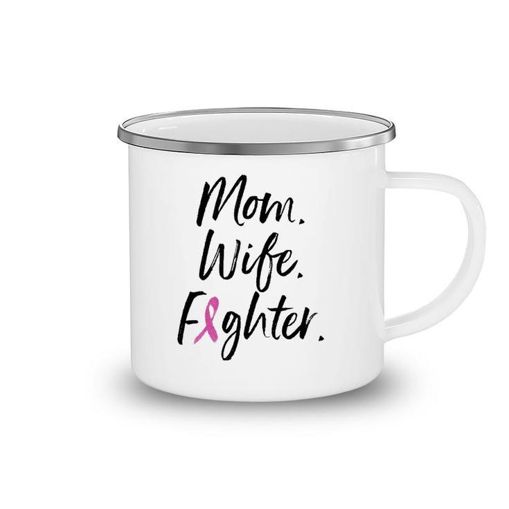 Mom Wife Fighter Breast Cancer Warrior Mother's Day Gift Camping Mug