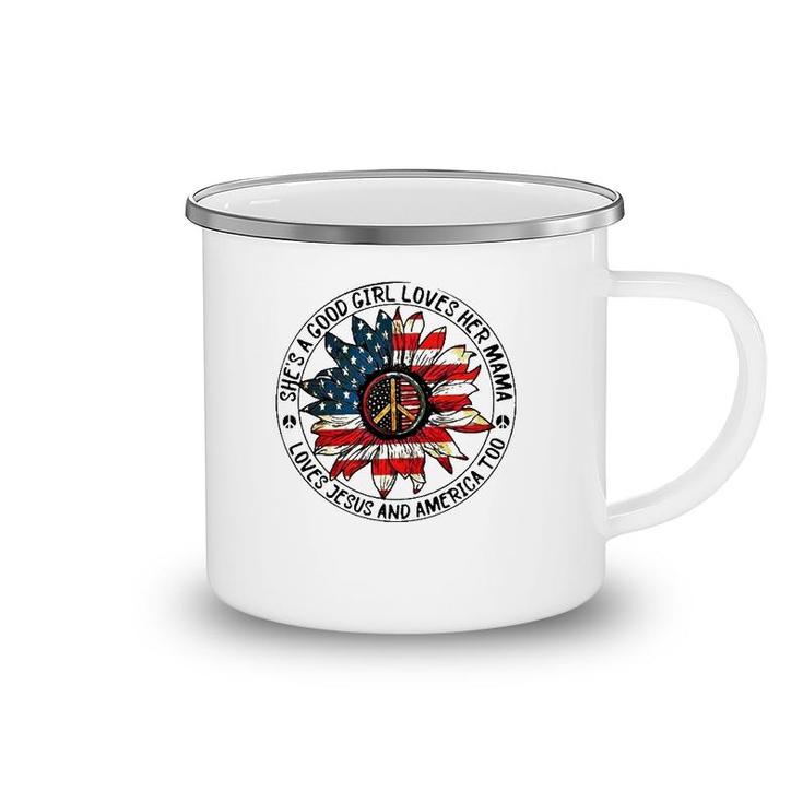 Mother's Day She Is A Good Girl Loves Her Mama Loves Jesus And America Camping Mug