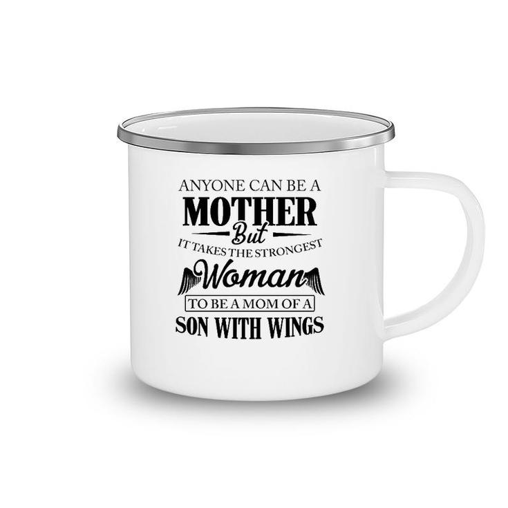 Mother's Day Son In Heaven Anyone Can Be A Mother But It Takes The Strongest Woman To Be A Mom Of A Son With Wings Angel Camping Mug
