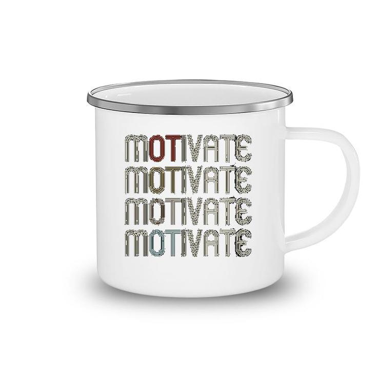 Motivate Occupational Therapy Ot Therapist Gift Camping Mug