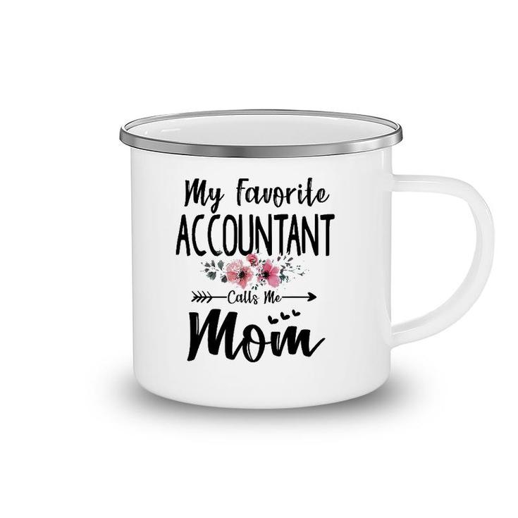 My Favorite Accountant Calls Me Mom Flowers Mother's Day Camping Mug