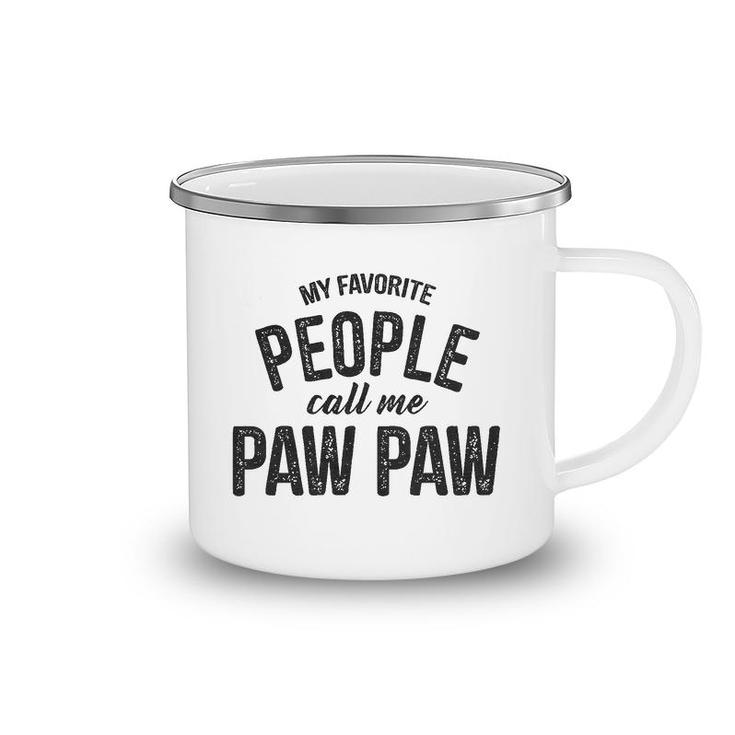 My Favorite People Call Me Paw Paw Camping Mug