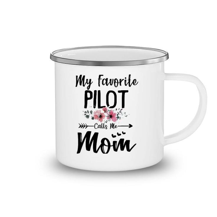 My Favorite Pilot Calls Me Mom Flowers Mother's Day Gift Camping Mug