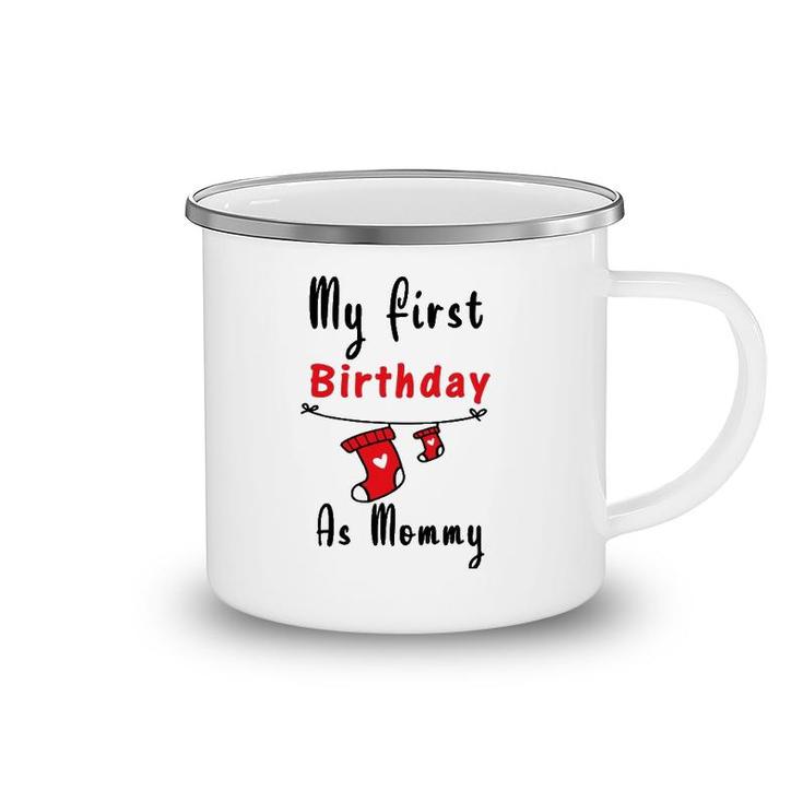 My First Birthday As Mommy New Mom Gift Women Camping Mug