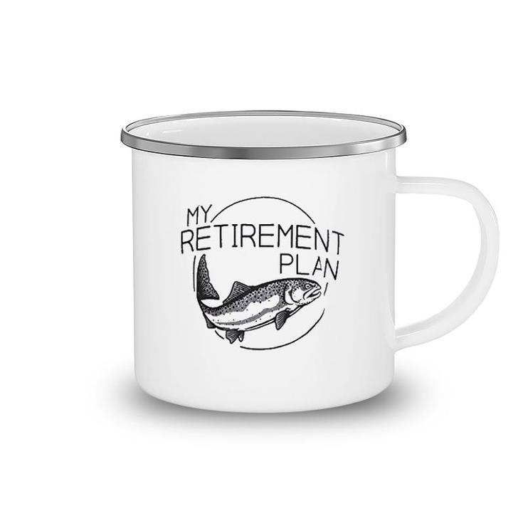 My Fishing Retirement Plan Camping Mug