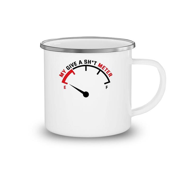 My Give A Sht Meter Is Empty Sarcastic Joke Camping Mug