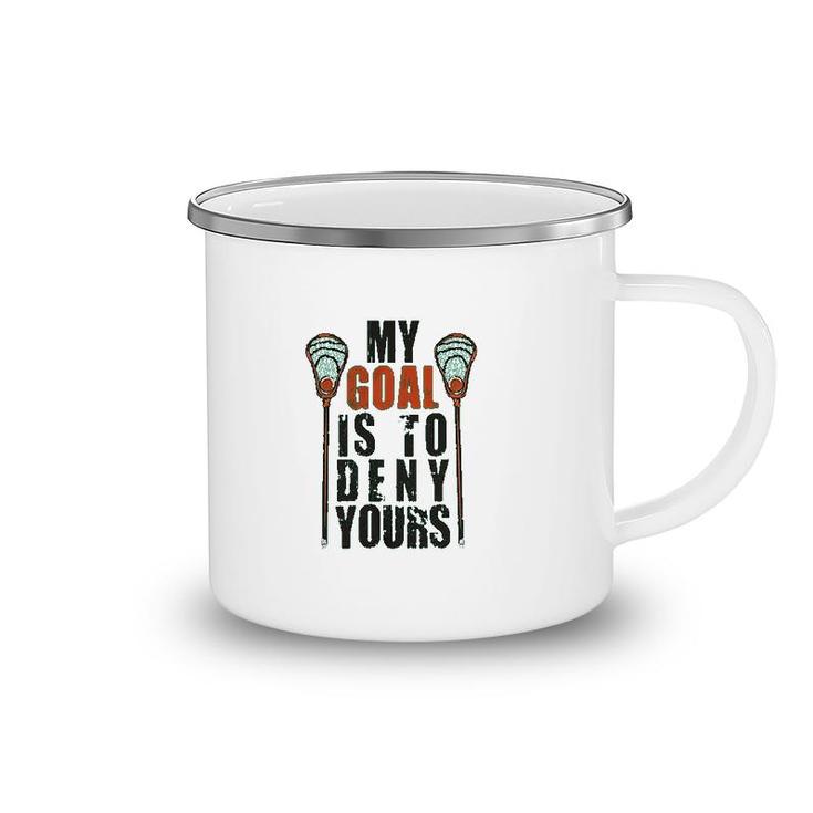 My Goal Is To Deny Yours Camping Mug