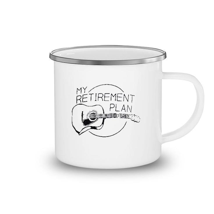 My Retirement Plan Guitar Funny Music Camping Mug