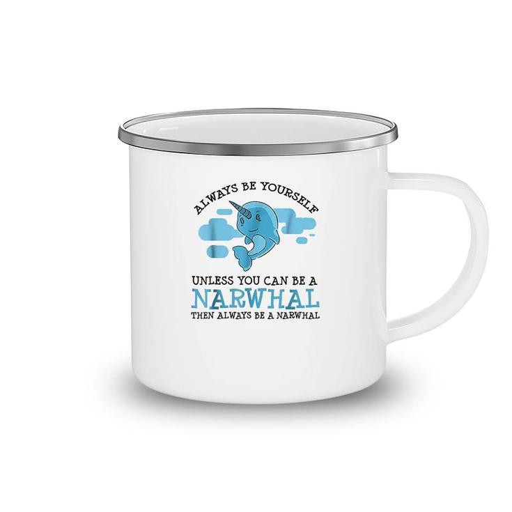 Narwhal Lover Funny Saying Camping Mug