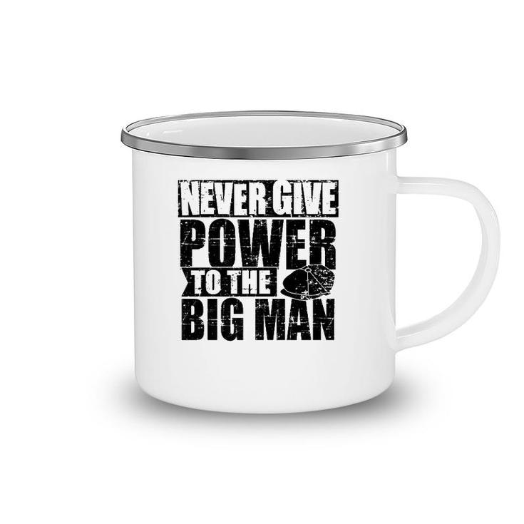 Never Give Power To The Big Man, Alfie Solomons, Peaky Quote Premium Camping Mug