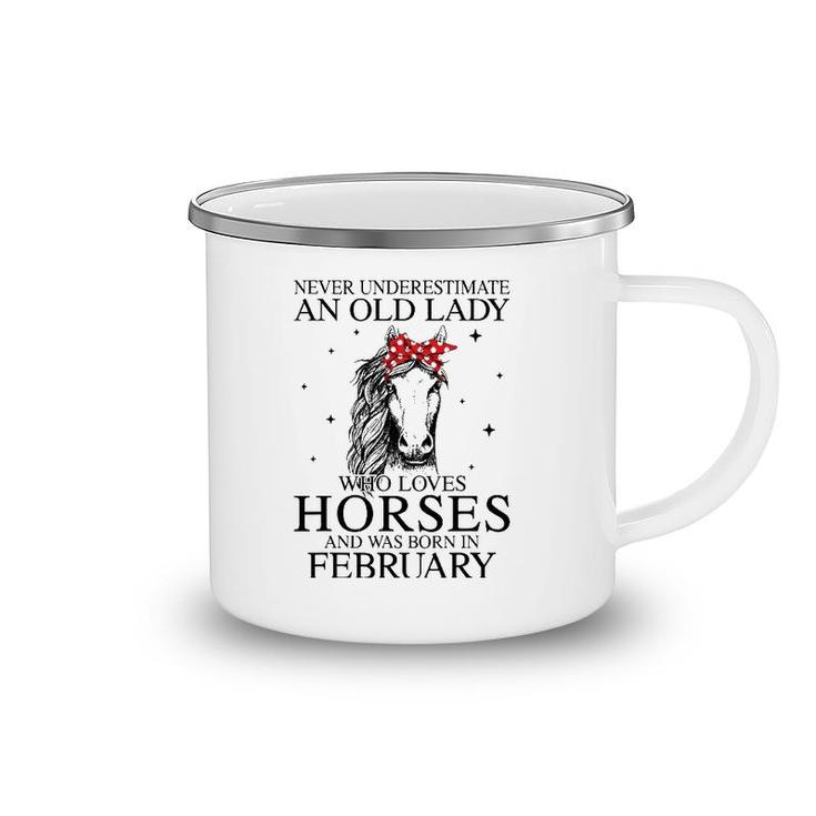 Never Underestimate An Old Lady Who Loves Horses February Camping Mug