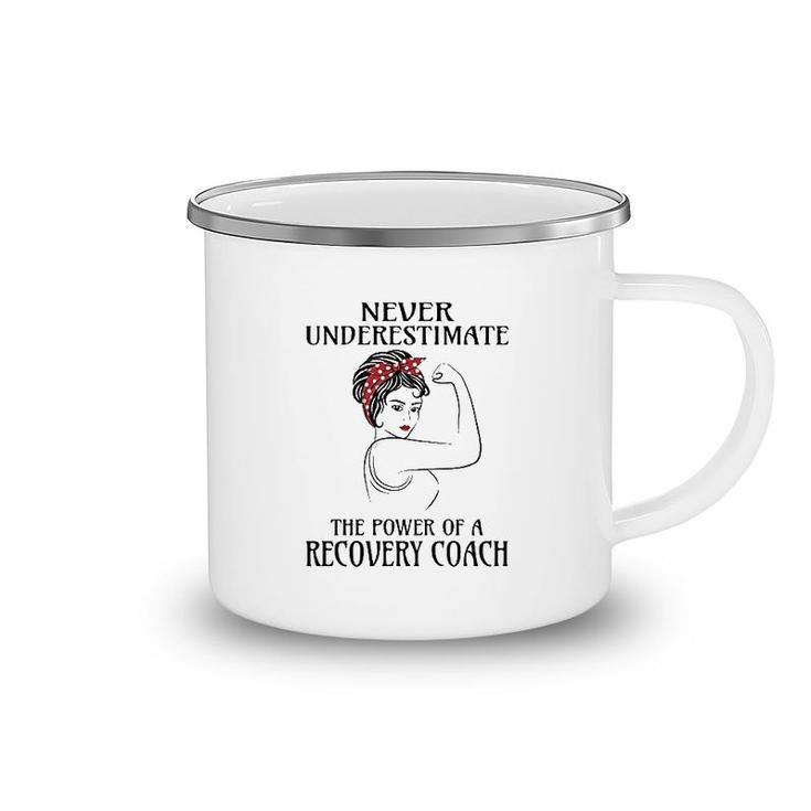 Never Underestimate Recovery Coach Camping Mug
