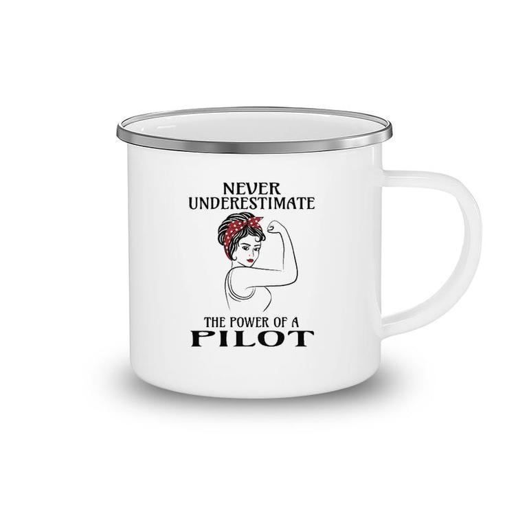 Never Underestimate The Power Of A Pilot Camping Mug