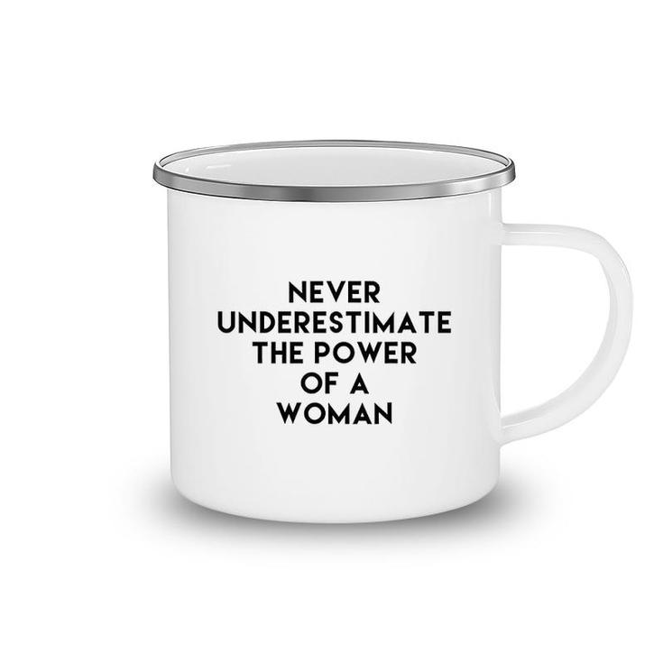 Never Underestimate The Power Of A Woman Camping Mug