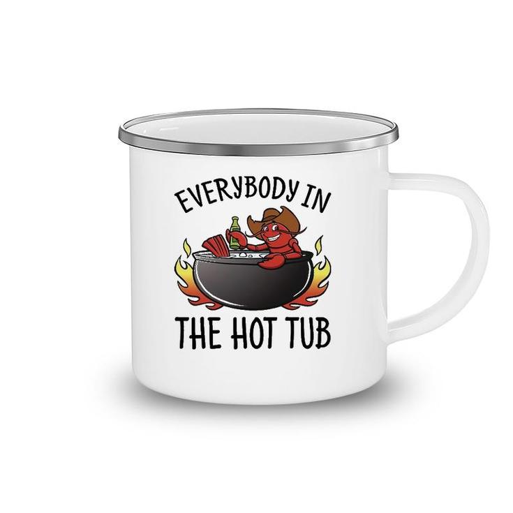 Nn Everybody In The Hot Tub Funny Crawfish Lover Camping Mug