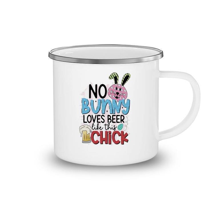 No Bunny Loves Beer Like This Chick Easter Dat Happy Easter Day Camping Mug