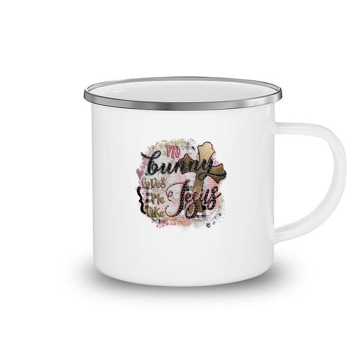 No Bunny Loves Me Like Jesus Easter Day Happy Easter Day Camping Mug