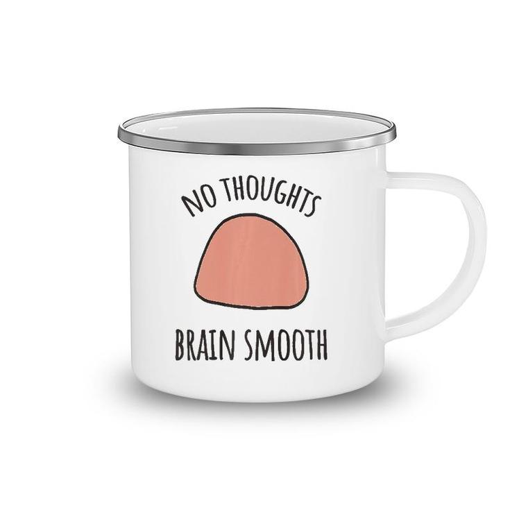 No Thoughts Brain Smooth Internet Funny Meme Smooth Brain Premium Camping Mug