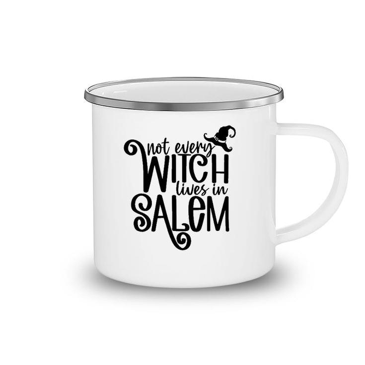 Not Every Witch Lives In Salem Witchy Vibes Happy Halloween Camping Mug