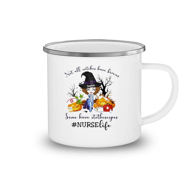 Nurse Life Not All Witches Have Brooms Some Have Stethoscopes Sophia Camping Mug