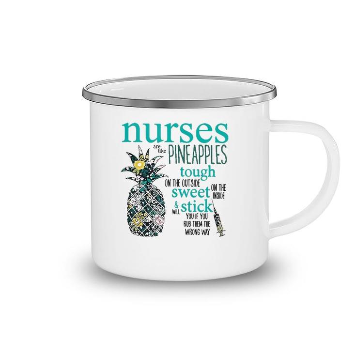 Nurses Are Like Pineapples  Funny Nursing Gift Rn Lpn Camping Mug