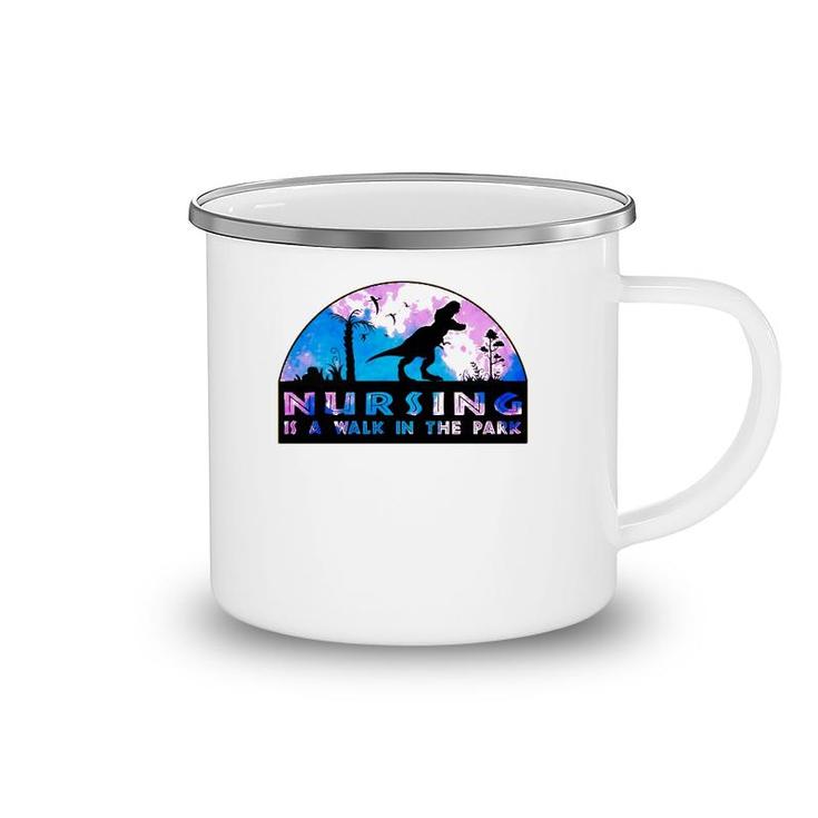 Nursing Is A Walk In The Park Funny Trending Gift For Nurse Camping Mug