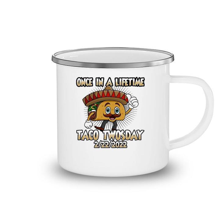 Once In A Lifetime Taco Twosday 2-22-22 Funny Tacos Lover Camping Mug