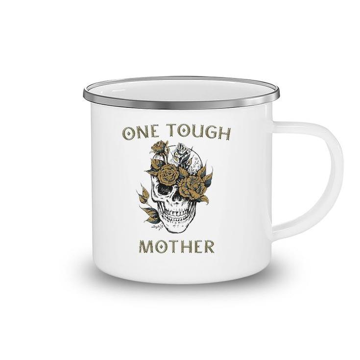 One Tough Mother Gift For Best Badass Mom Skull Camping Mug