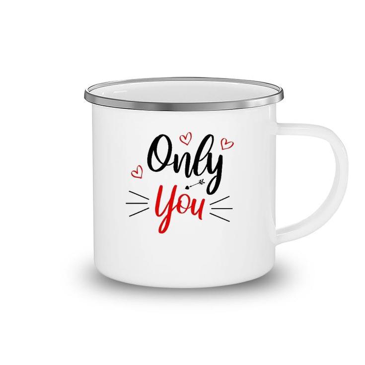 Only You Valentine Cute Funny Valentine Heart Camping Mug