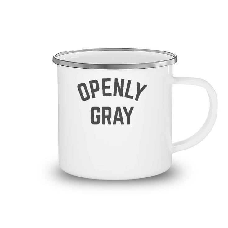 Openly Gray Hair  Camping Mug