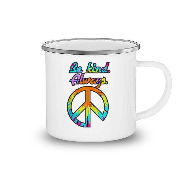 Peace Sign Be Kind Always Tie Dyed Retro Psychedelic Hippie  Camping Mug