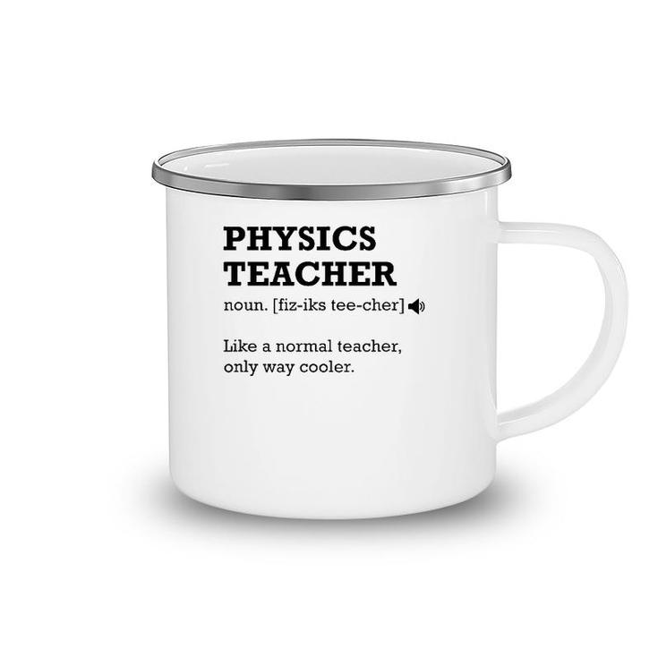 Physics Teacher , Gift Idea For Physics Teacher Camping Mug