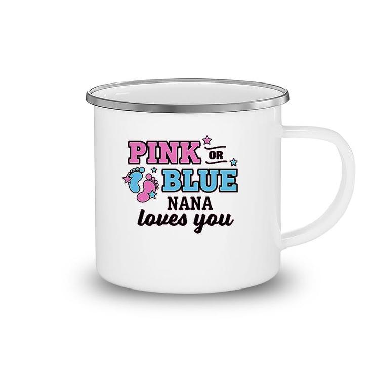 Pink Or Blue Nana Loves You Art Camping Mug