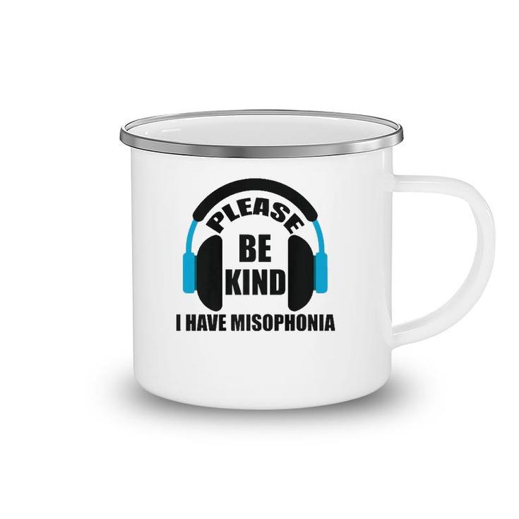 Please Be Kind I Have Misophonia Misophonia Awareness  Camping Mug