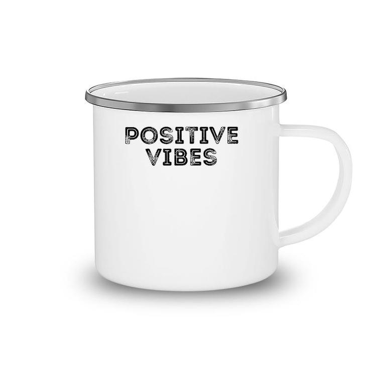 Positive Vibes Distressed Look Good Mental Attitude Camping Mug