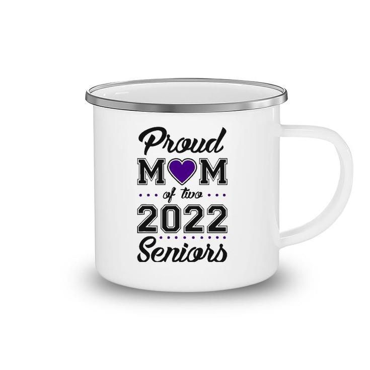 Proud Mom Of Two 2022 Seniors Class Of 2022 Mom Of Two Camping Mug