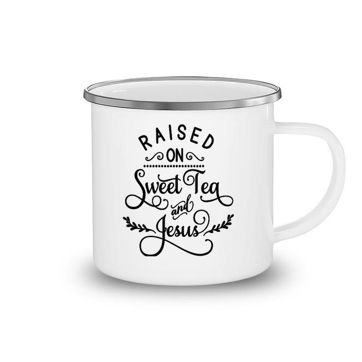 Raised On Sweet Tea And Jesus God Religious Camping Mug