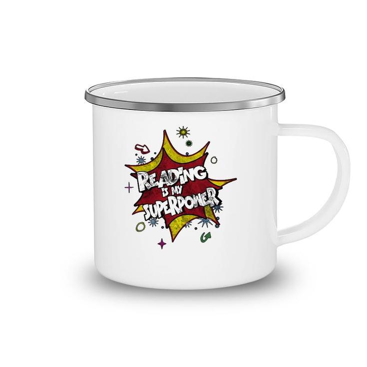 Reading Is My Superpower For Any Bookworm Camping Mug